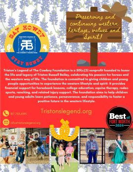 Tristons Legend of The Cowboy Foundation is a 501c3 nonprofit founded to honor the life and legacy of Triston Russell Bailey celebrating his passion for horses and the western way of life T 3